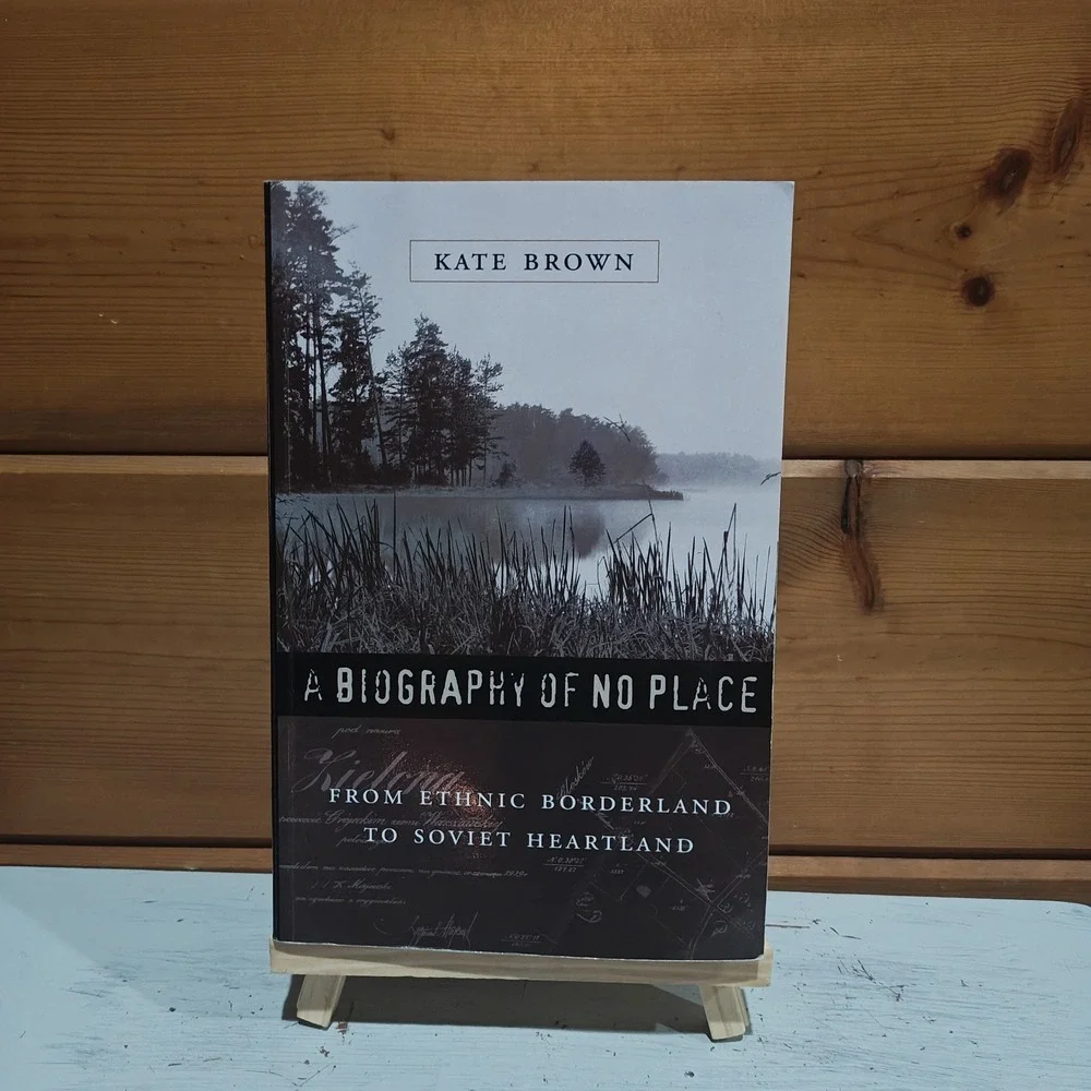 A Biography of No Place From Ethnic Borderland to Soviet Heartland 9780674019492
